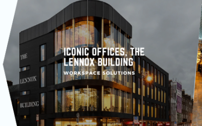 Iconic Offices, The Lennox Building: Creates The Best Flexible Workspace Offering In The Market