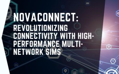 NovaConnect: Revolutionizing Connectivity with High-Performance Multi-Network SIMs